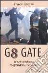 G8 gate, 10 anni d'inchiesta: i segreti del G8 di Genova libro