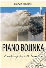 Piano Bojinka. Come fu organizzato l'11 settembre libro