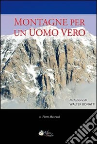 Montagne per un uomo vero libro