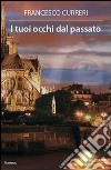 I tuoi occhi dal passato libro