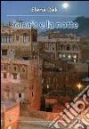 Sana'a e la notte libro di Dak Elena