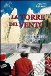 La torre del vento. Cerro Torre, parete ovest libro