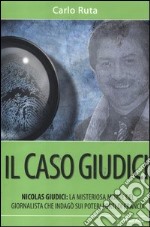 Il caso Giudici. La misteriosa morte del giornalista che indagò sui poteri forti di Francia