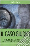 Il caso Giudici. La misteriosa morte del giornalista che indagò sui poteri forti di Francia libro