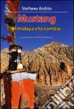 Mustang. Himalaya che cambia libro