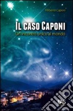 Il caso Caponi. Un incontro unico al mondo