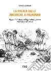 La patata dalle Americhe a Palmiano. Appunti di storia sull'agricoltura picena tra il XIX e XX secolo libro