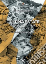 L'ultima estate. Memorie di un mondo che non c'è più libro