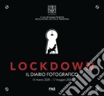 Lockdown. Il diario fotografico. 10 marzo 2020-17 maggio 2020 libro