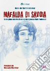 Mafalda di Savoia. La duplice morte di una principessa italo-tedesca libro