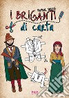 I briganti di carta. Paper dolls. Ediz. illustrata libro