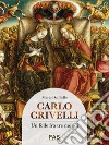 Carlo Crivelli. Un folle fra tre mondi libro