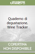 Quaderno di degustazione. Wine Tracker