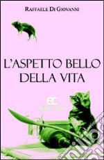 L'aspetto bello della vita