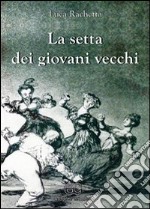 La setta dei giovani vecchi libro