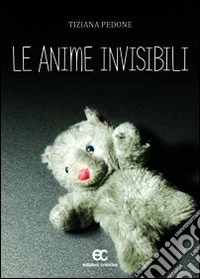 Le anime invisibili libro