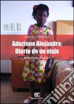 Adozione Alejandra. Diario de un viaje libro