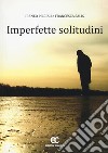 Imperfette solitudini libro