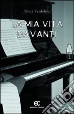 La mia vita davanti