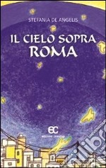 Il cielo sopra Roma libro