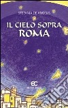 Il cielo sopra Roma libro