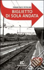 Biglietto di sola andata libro