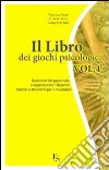 Il libro dei giochi psicologici. Vol. 4: Selezione del personale e organizzazioni flessibili: metodi e strumenti per il valutatore libro di Penati Valentina Girard Arianna Ferrari Giuseppe