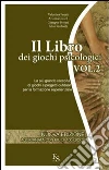 Il libro dei giochi psicologici. Vol. 2: La più grande raccolta di giochi e progetti outdoor per la formazione esperienziale libro