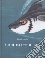 È più forte di me! Ediz. illustrata libro