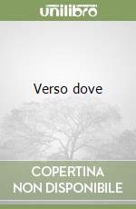 Verso dove libro