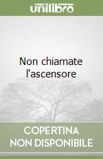 Non chiamate l'ascensore