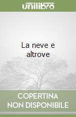 La neve e altrove