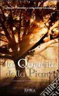 La quercia della piana. Cronaca di un mistero popolare. Vol. 1 libro