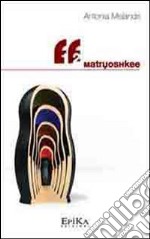 Matrioshkee. Dodici racconti libro