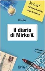 Il diario di Mirko V libro