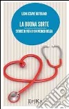 La buona sorte. Storie di vita di un medico belga libro