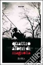 Quattro alberi di magnolia libro