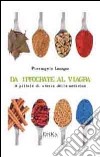 Da Ippocrate al viagra. 24 pillole di storia della medicina libro di Lomagno Pierangelo