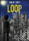 Loop. Nhb24 libro di Giusti Ubaldo