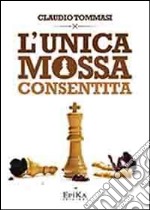 L'unica mossa consentita libro