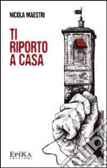 Ti riporto a casa libro