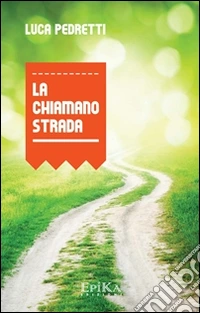 La chiamano strada