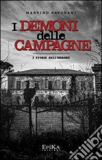 I demoni delle campagne. 3 storie dell'orrore libro