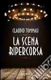 La scena ripercorsa libro