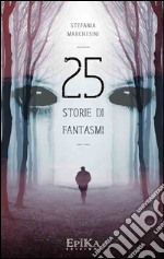 25 storie di fantasmi