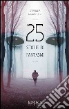 25 storie di fantasmi libro