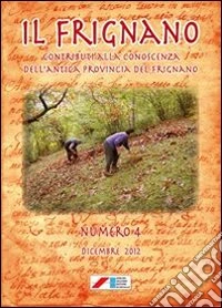 Il Frignano. Contributi alla conoscenza dell'antica provincia del Frignano. Vol. 4 libro