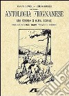 Antologia Frignanese. Libro Sussidiario di cultura regionale per le scuole elementari e medie (rist. anast. 1924) libro