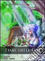 Fiabe delle fate: L'uccello turchino-La bella dai capelli d'oro-La cervia nel bosco-La gatta bianca. Audiolibro. CD Audio formato MP3 libro