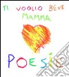 Ti voglio bene mamma. Audiolibro. CD Audio libro